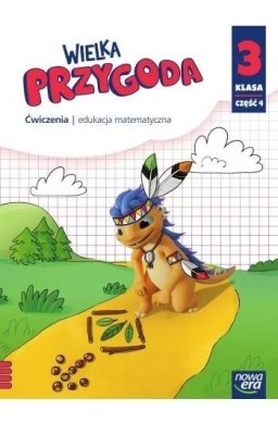 Wielka Przygoda SP 3 Matematyka ćw. cz.4 2022 NE