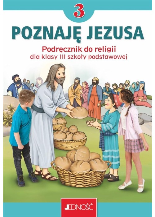 Religia SP 3 Poznaję Jezusa podr. JEDNOŚĆ