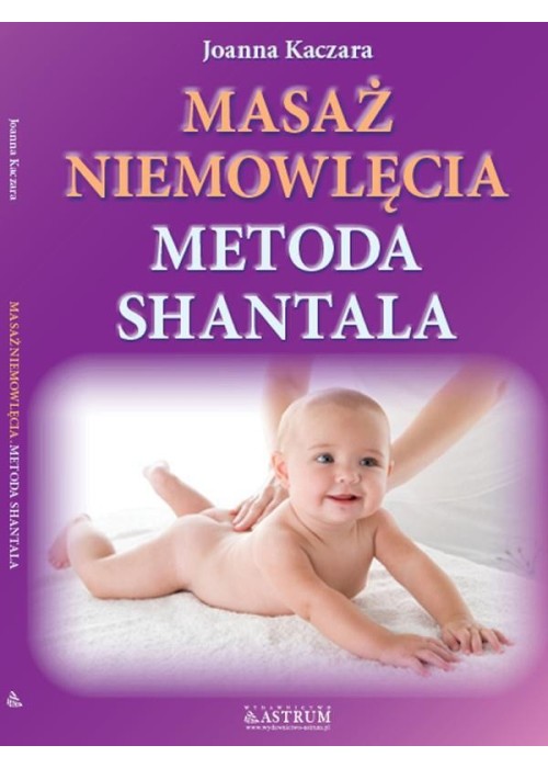 Masaż niemowlęcia metodą Shantala Masaż niemowlęcia metodą Shantala
