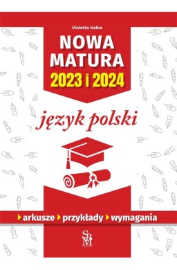 Język polski. Nowa matura 2023 i 2024