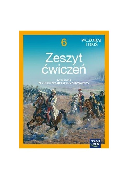 Historia SP 6 Wczoraj i dziś ćw. 2022 NE