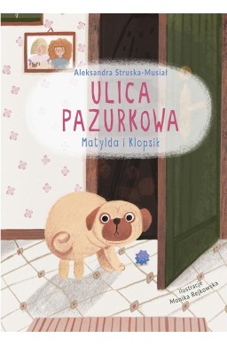 Ulica Pazurkowa. Matylda i Klopsik