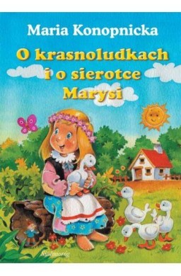 O krasnoludkach i o sierotce Marysi