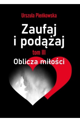 Zaufaj i podążaj. Oblicza miłości