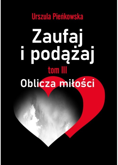 Zaufaj i podążaj. Oblicza miłości