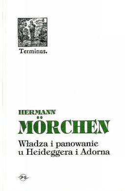 Władza i panowanie u Heideggera i Adorna BR