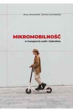 Mikromobilność w transporcie osób i ładunków