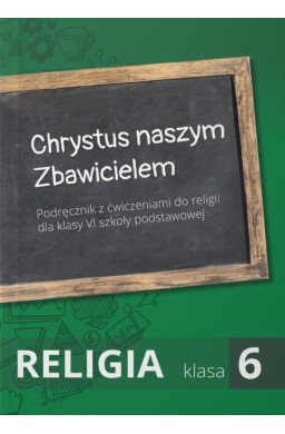 Religia SP 6 podr Chrystus naszym Zbawicielem