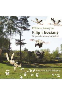 Filip i bociany. W tym roku wiosny nie będzie!