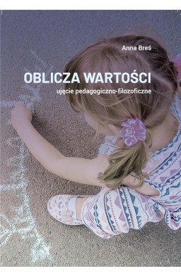 Oblicza wartości - ujęcie pedagogiczno-filozof.