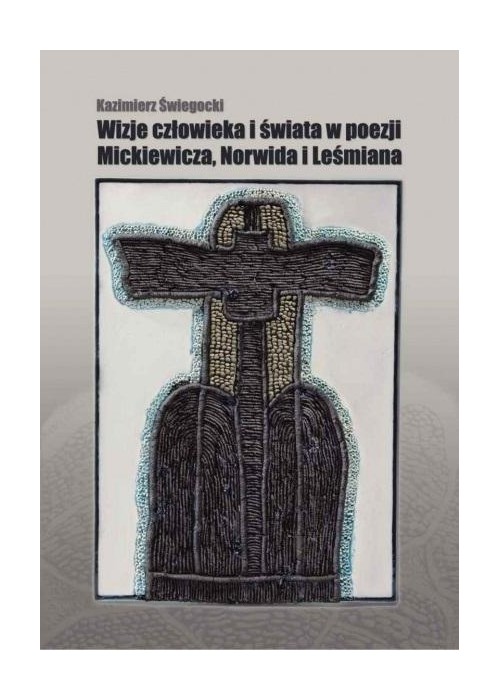 Wizje człowieka i świata w poezji Mickiewicza..