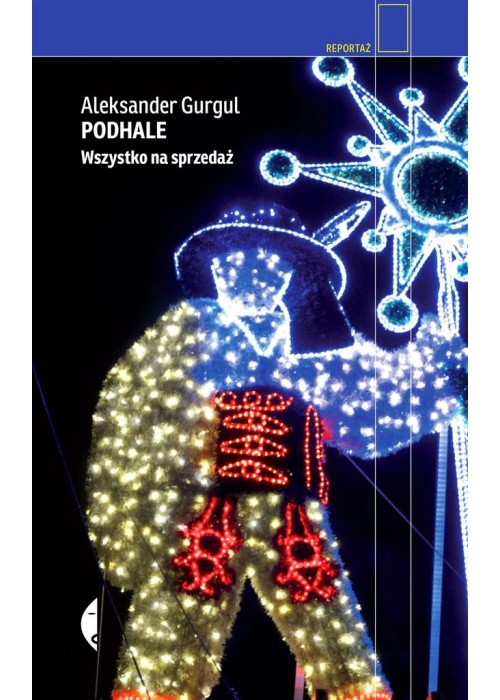 Podhale. Wszystko na sprzedaż Podhale. Wszystko na sprzedaż