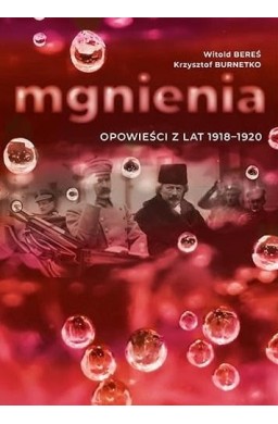 Mgnienia. Opowieści z lat 1918-1920