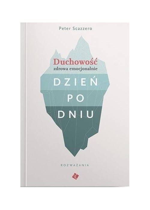 Duchowość zdrowa emocjonalnie dzień po dniu