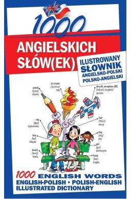 1000 angielskich słów(ek). Ilustrowany słownik...