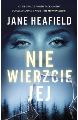 Nie wierzcie jej