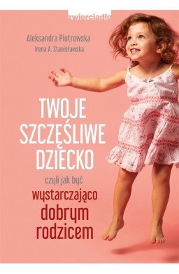 Twoje szczęśliwe dziecko