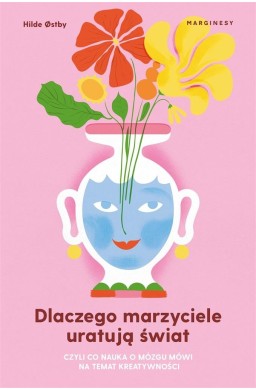 Dlaczego marzyciele uratują świat..