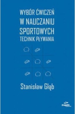 Wybór ćw. w nauczaniu sportowych technik pływania