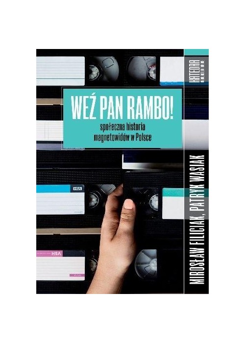 Weź pan Rambo! Społeczna historia magnetowidów..