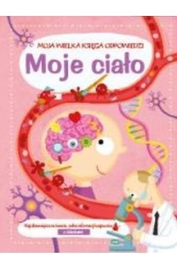 Moja wielka księga odpowiedzi - Moje ciało