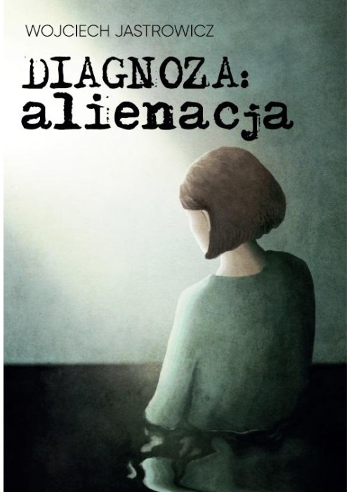 Diagnoza: alienacja