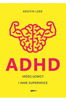 ADHD. Mózg łowcy i inne supermoce