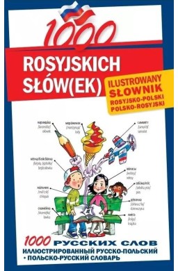 1000 rosyjskich słów(ek). Ilustrowany słownik...