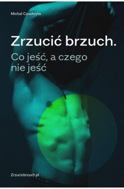 Zrzucić brzuch. Co jeść, a czego nie jeść w.2