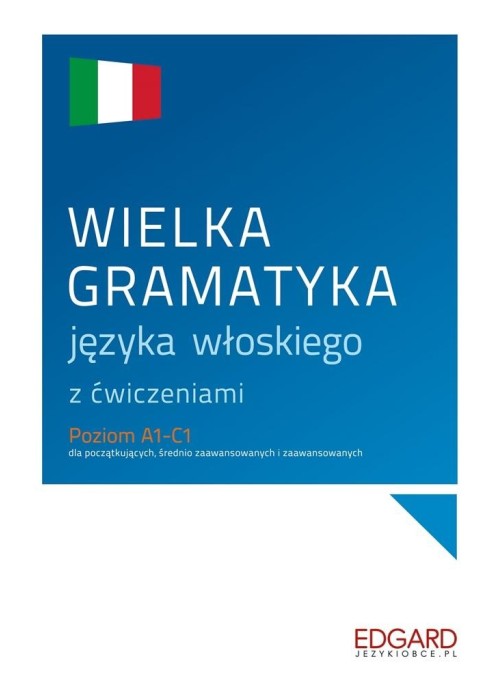 Wielka gramatyka języka włoskiego z ćwiczeniami