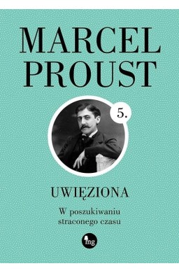 W poszukiwaniu straconego czasu T.5 Uwięziona