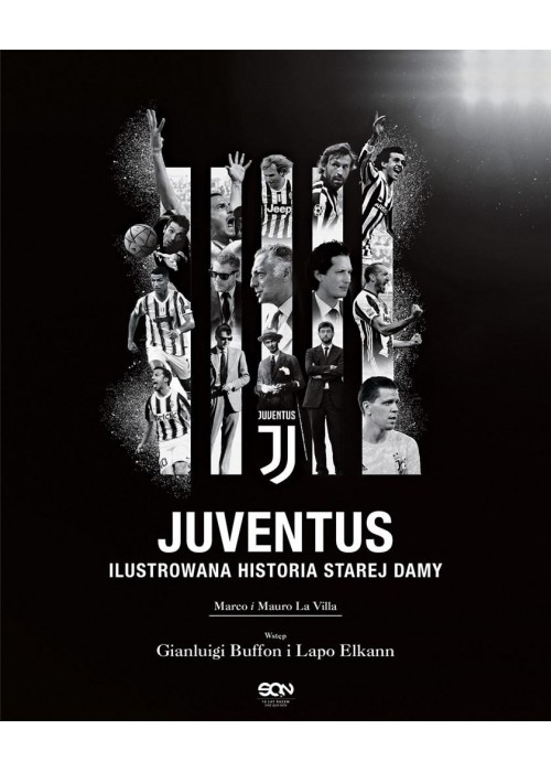 Juventus. Ilustrowana historia Starej Damy