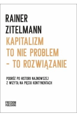 Kapitalizm to nie problem to rozwiązanie