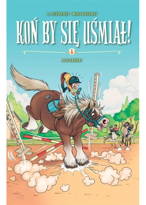 Koń by się uśmiał! T.1 Ale Jazda!