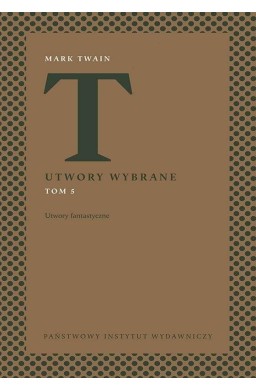 Utwory wybrane T.5 Utwory fantastyczne