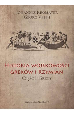 Historia wojskowości Greków i Rzymian cz. I Grecy
