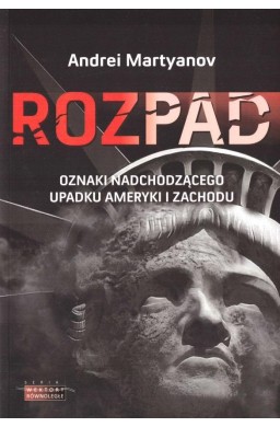 Rozpad. Oznaki nadchodzącego upadku Ameryki i..