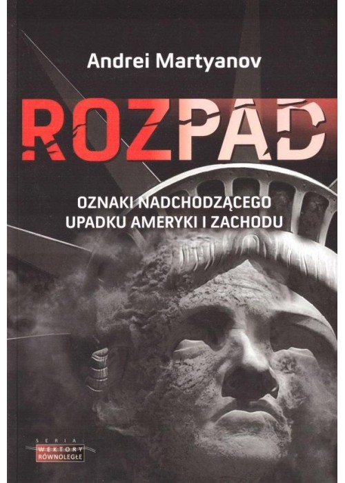 Rozpad. Oznaki nadchodzącego upadku Ameryki i..