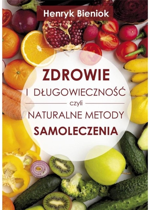 Zdrowie i długowieczność czyli naturalne metody..