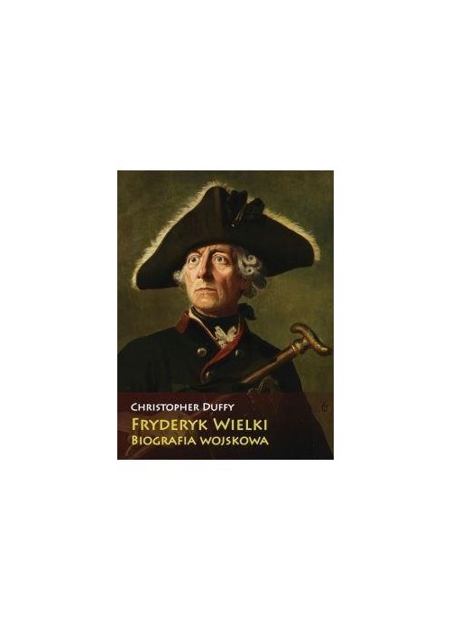 Fryderyk Wielki Biografia wojskowa