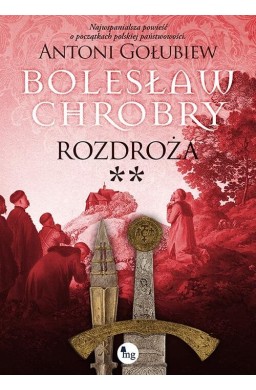 Bolesław Chrobry. Rozdroża 2