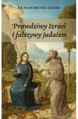 Prawdziwy Izrael i fałszywy judaizm