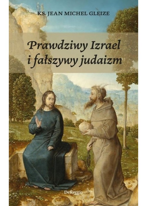 Prawdziwy Izrael i fałszywy judaizm