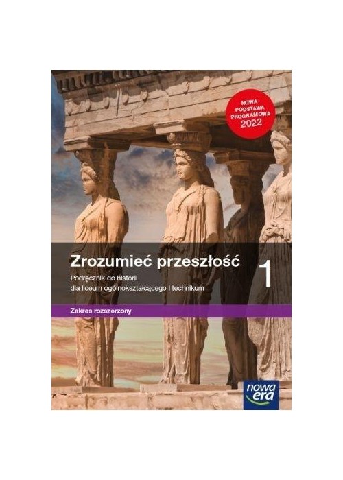 Historia LO 1 Zrozumieć przeszłość Podr ZR 2022 NE