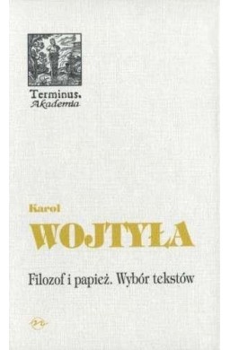 Filozof i papież Wybór tekstów - Karol Wojtyła