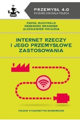 Internet. Rzeczy i jego przemysłowe zastosowania