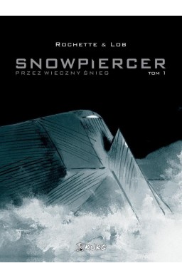 Snowpiercer T.1 Przez wieczny śnieg