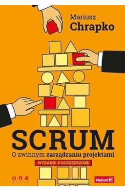 Scrum. O zwinnym zarządzaniu projektami