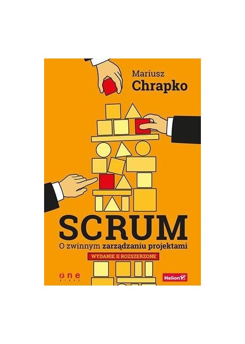 Scrum. O zwinnym zarządzaniu projektami