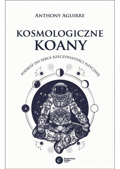 Kosmologiczne koany. Podróż do serca...